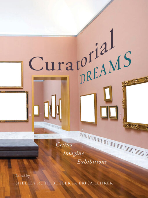 Title details for Curatorial Dreams by Shelley Ruth Butler - Available